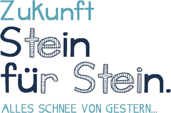 Zukunft Stein für Stein.